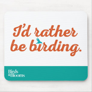 Rather be Birding Mouse Mat