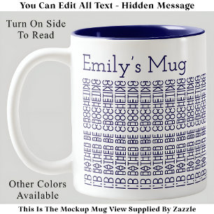 Rather Be Crocheting & Name 154BuW Hidden Message  Two-Tone Coffee Mug