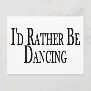 Rather Be Dancing Postcard