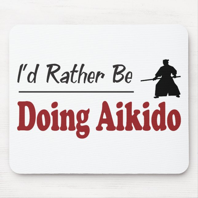 Rather Be Doing Aikido Mouse Mat (Front)