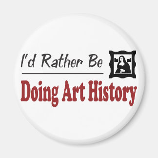 Rather Be Doing Art History Magnet