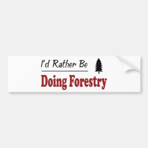 Rather Be Doing Forestry Bumper Sticker