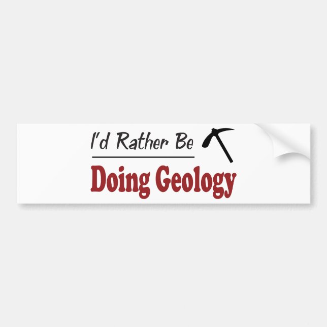 Rather Be Doing Geology Bumper Sticker (Front)