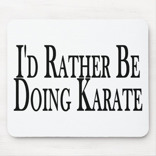 Rather Be Doing Karate Mouse Mat (Front)