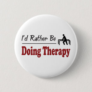 Rather Be Doing Therapy 6 Cm Round Badge