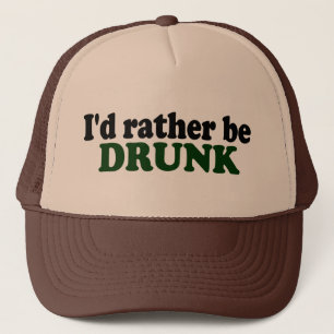 Rather Be Drunk Trucker Hat
