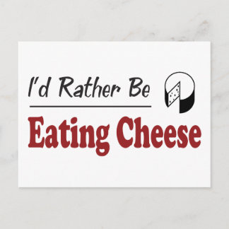Rather Be Eating Cheese Postcard