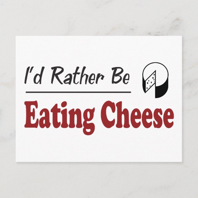 Rather Be Eating Cheese Postcard (Front)