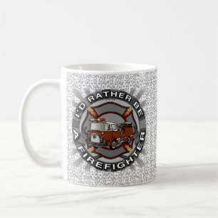 Rather Be Firefighter  mug