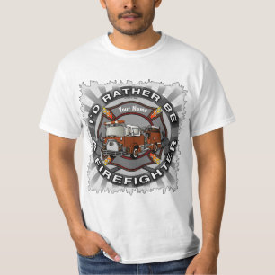 Rather Be Firefighter t-shirt