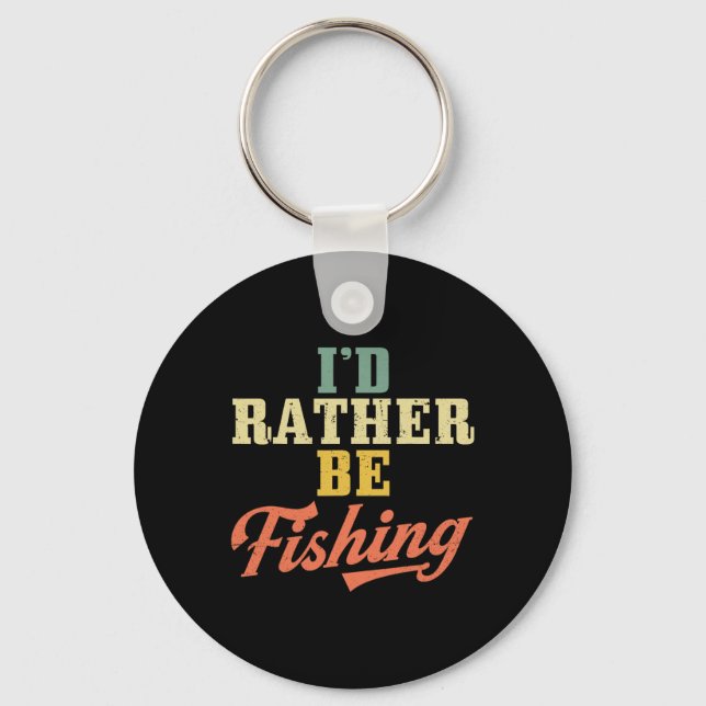 Rather Be Fishing Lovers I'd Rather Be Fishing Spo Key Ring (Front)