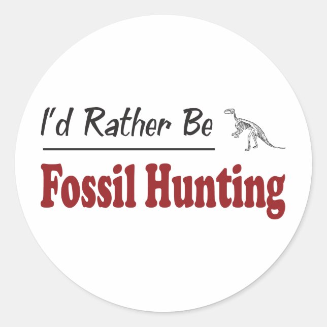 Rather Be Fossil Hunting Classic Round Sticker (Front)