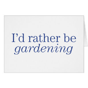 Rather Be Gardening