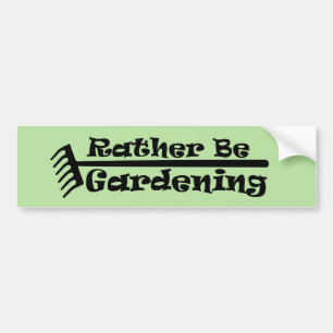 Rather Be Gardening Bumper Sticker