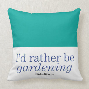 Rather Be Gardening Cushion