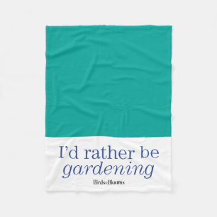 Rather Be Gardening Fleece Blanket