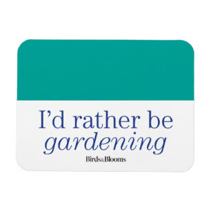 Rather Be Gardening Magnet