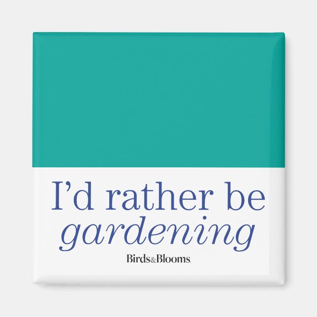 Rather Be Gardening Magnet (Front)