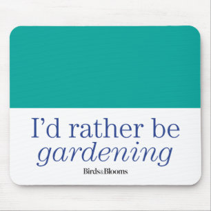 Rather Be Gardening Mouse Mat