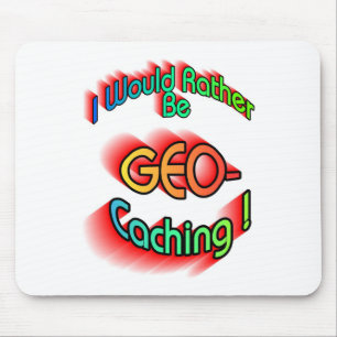 Rather Be Geocaching Mouse Mat