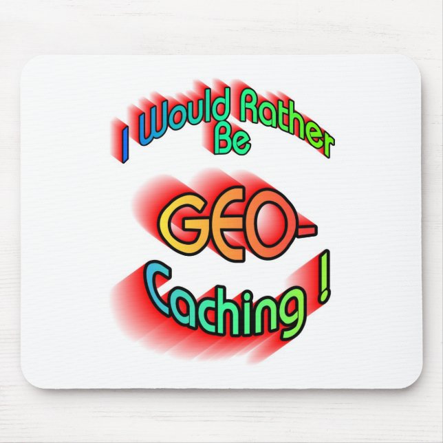 Rather Be Geocaching Mouse Mat (Front)
