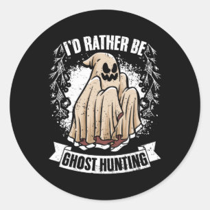 Rather Be Ghost Hunting Awesome Paranormal Investi Classic Round Sticker