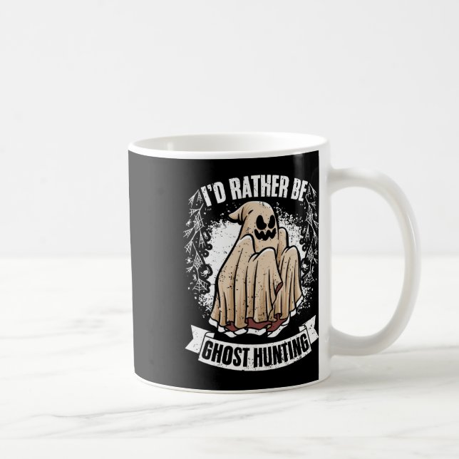 Rather Be Ghost Hunting Awesome Paranormal Investi Coffee Mug (Right)