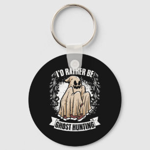 Rather Be Ghost Hunting Awesome Paranormal Investi Key Ring