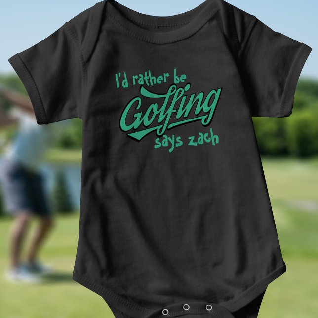 Rather be Golfing Funny Golf Theme Baby Bodysuit (Would your little one rather be golfing? Just add their name to this cute baby bodysuit)