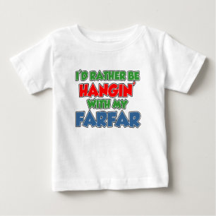 Rather Be Hanging With Farfar Baby T-Shirt