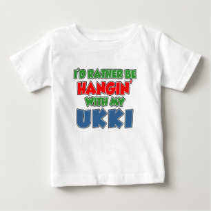 Rather Be Hanging With Ukki Baby T-Shirt