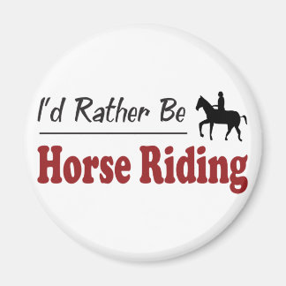 Rather Be Horse Riding Magnet