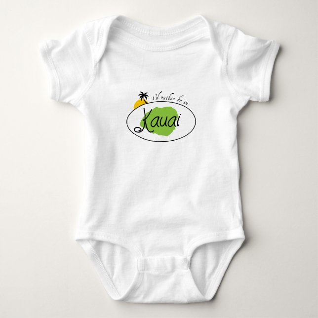 Rather Be In Kauai Baby Bodysuit (Front)