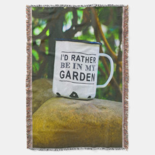 Rather Be In My Garden Novelty Funny Throw Blanket