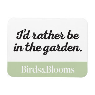 Rather be in the Garden Magnet
