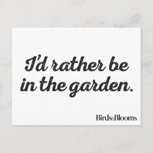 Rather be in the Garden Postcard