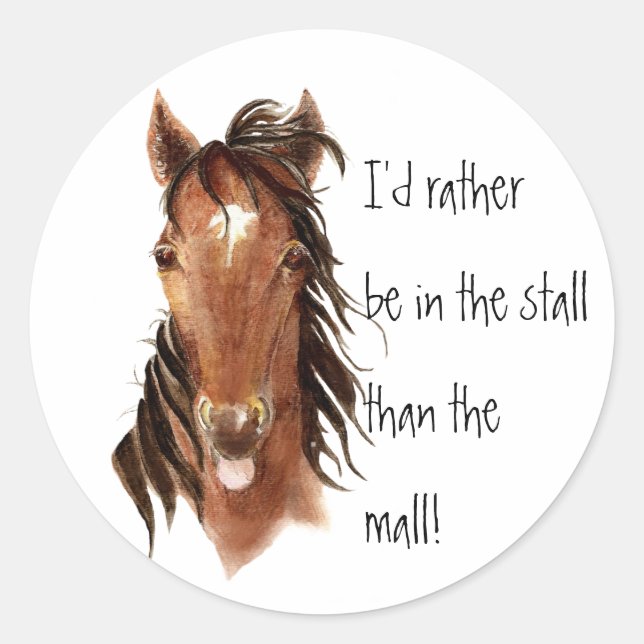 Rather be In the Stall than Mall Horse Humour Classic Round Sticker (Front)