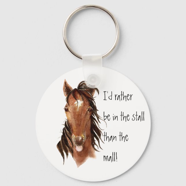 Rather be In the Stall than Mall Horse Humour Key Ring (Front)