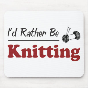 Rather Be Knitting Mouse Mat