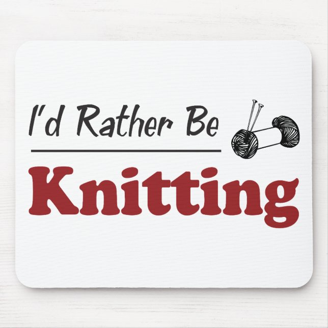 Rather Be Knitting Mouse Mat (Front)