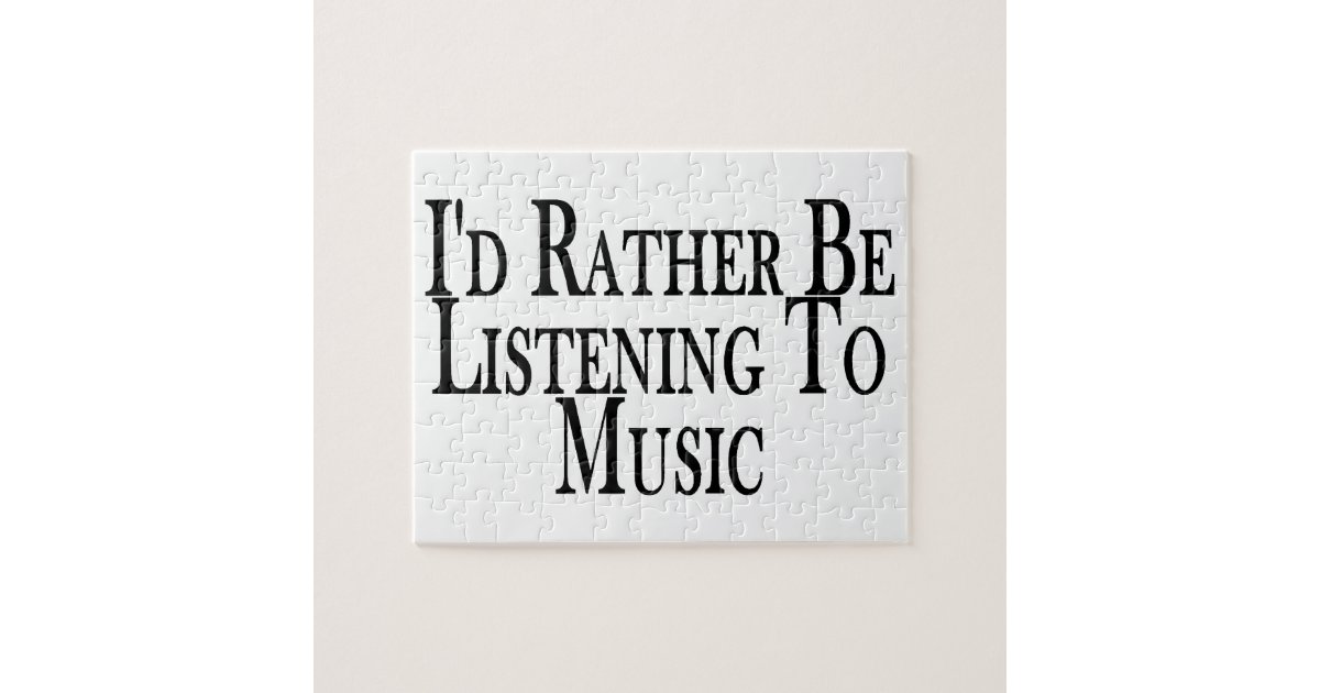 Rather Be Listening To Music Jigsaw Puzzle Zazzle
