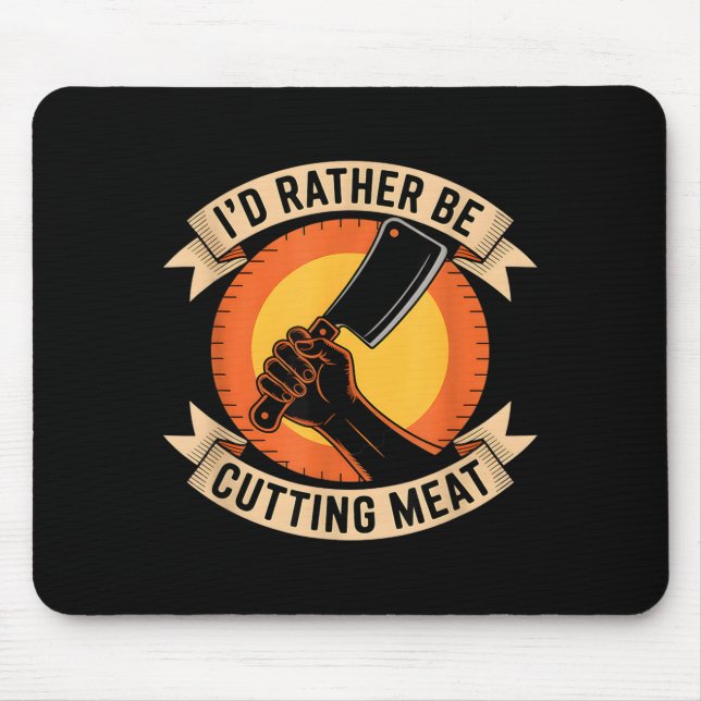 Rather be meat funny butcher saying  mouse mat (Front)