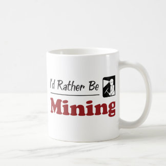 Rather Be Mining Coffee Mug