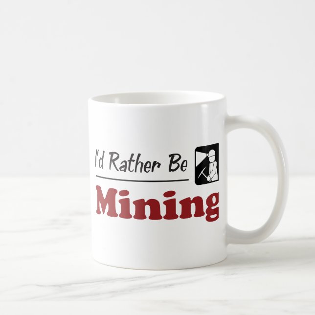Rather Be Mining Coffee Mug (Right)