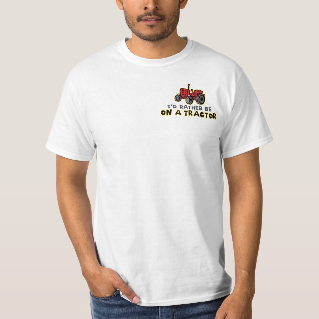 Rather Be On A Tractor T-Shirt (Front)