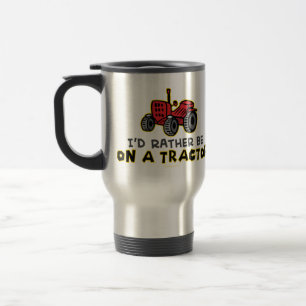 Rather Be On A Tractor Travel Mug