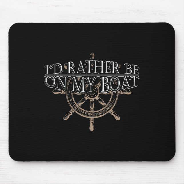 Rather Be On My Boat - Steering Wheel Ship Boating Mouse Mat (Front)