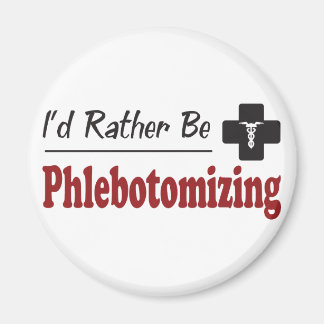 Rather Be Phlebotomising Magnet