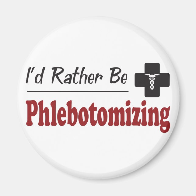 Rather Be Phlebotomising Magnet (Front)