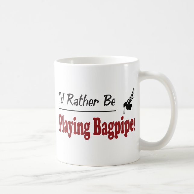 Rather Be Playing Bagpipes Coffee Mug (Right)